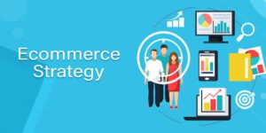 build a killer ecommerce strategy